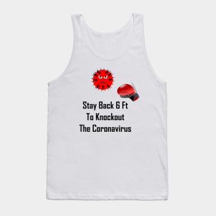 Stay Back 6 Ft To Knockout The Coronavirus Tank Top